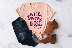 Wife Mom Nurse, Nurse Shirt, Nursing School T Shirt, Nursing School Tee, Nurse Shirt, Funny Nursing Shirt, Mama shirt,Re