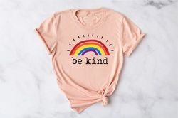 Kindness Shirt, Rainbow Shirt, Be Kind Shirt, Teacher Shirt, Anti-Racism Shirt, Love Shirt, LGBT Shirt, Bekind Shirt, Be