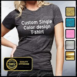Custom Women's Shirt, Custom T Shirt, Personalized Tshirt, Customized Shirt, Single CUSTOMIZED GLITTER SHIRT