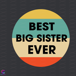 Best Big Sister Ever Svg, Trending Svg, Best Sister Svg, Sister Ever Svg, Big Si
