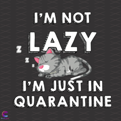 Im Not Lazy Cat Svg, Trending Svg, Cat Svg, Lazy Svg, Quarantine Svg, Lazy Cat S