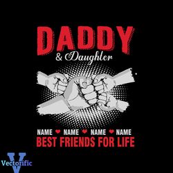 Personalized Daddy And Daughter Best Friends For Life SVG File