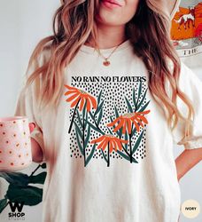 Flower Shirt,  Flower Shirt Aesthetic, Floral Graphic Tee, Oversized No Rain No Flowers Tee, Wildflower T-shirt, Gift Fo