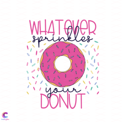 Whatever Sprinkles Your Donut Svg, Trending Svg, Sprinkles S