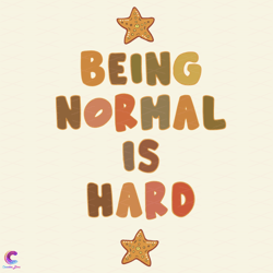 Being Normal Is Hard Svg, Trending Svg, Being Normal Svg, Wh