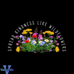 Spread Kindness Like Wildflowers PNG Sublimation Files