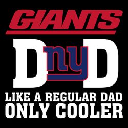 New York Giants Dad Like A Regular Dad Only Cooler Svg, Fathers Day Svg, Giants Dad Svg, Football Dad Svg, Regular Dad S