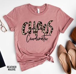Teacher Shirts, Chaos Coordinator Shirt, School Shirt, Teacher Gift, Kindergarten Teacher, Mom Shirt, Mom of Toddlers, B