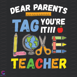 Dear Parents Tag Youre It Svg, Back To School Svg, Parents Svg, Teache