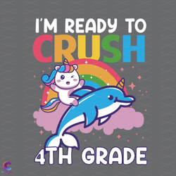 Im Ready To Crush 4th Grade Svg, Back To School Svg, Ready Crush Svg,