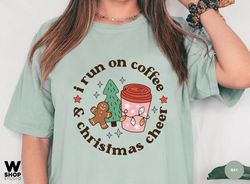 Comfort Colors I run on coffee Shirt cheer tee, Christmas Cheer t-shirt, cute christmas tee, funny holiday apparel, Holi