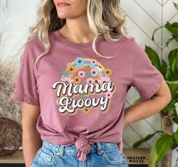Groovy Mama Shirt, Retro Mama Shirt, Hippie Flower Power Shirt, Groovy Vibes Shirt, Mother's Day Shirt , Mom T shirt, Ne