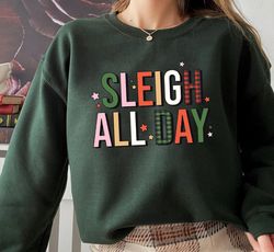 Sleigh All Day Christmas Sweatshirt, Retro Christmas Gift, Sleigh Sweater, Christmas Sweatshirt, Christmas Sweater, Funn