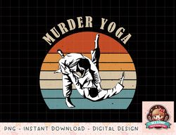 Jiu Jitsu Gift Murder Yoga Vintage Retro BJJ Martial Art png, instant download, digital print
