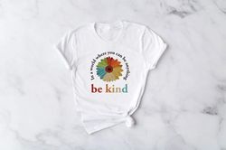 In A World Where You Can Be Anything Be Kind Shirt, Kindness Shirt, Be Kind Shirt, Teacher Shirt, Anti-Racism Shirt, Be