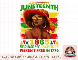 July 4th Juneteenth 1865 Because My Ancestors Afro Women png, instant download, digital print