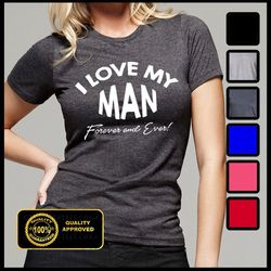 I Love My Man Tshirt, Husband and Wife Tshirts, Wedding Showers, I love my Husband T-shirt
