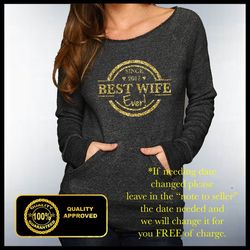 BEST WIFE EVER Sweatshirt, Off Shoulder Sweatshirt, Best Wife Ever Shirt, Bachelorette Tops, Wedding Showers, Gifts For