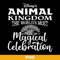 Disney's Animal Kingdom The World's Most Magical Celebration Png, Disney Animal Kingdom Png Digital File