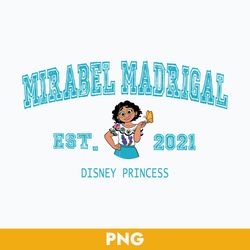 Mirabel Est.2021 Disney Princess Png, Princess Family Trip 2023 Png, Mirabel Madrigal Princess Png Digital File