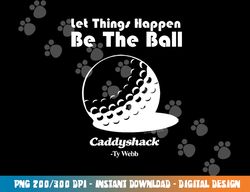 Caddyshack Ball  png, sublimation