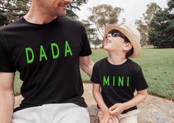 Dada Mini Shirts,Matching Family Shirts,Family Graphic Tee,Mini Me Shirt,Daddy and Me Shirts,Dad Life shirt,Father Day G