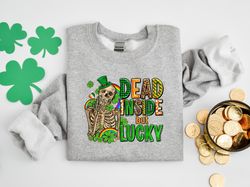 Dead inside but lucky with skeleton Shirt, Lucky Tshirt, Irish T Shirt, Shamrocks T-Shirt, St. Patricks Day,  Family Mat
