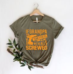 Grandpa Shirt If Grandpa Can't Fix It we are all Screwed Shirt, Grandpa T-Shirt, Gift For Grandpa, We are all Screwed, G