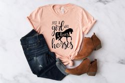 Just a Girl Who Loves Horses, Horse Girl ,Farm Lover, Horse Riding, Horse Shirt, Horse Lover Gift, Horse Gift For Woman,