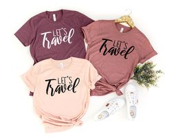 Lets Travel Shirt,Travel T-shirt,Vacation Tee,Lets Travel the World,Travel the World Shirt,Travel Gift,Summer Vacation S