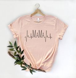 Mama Heartbeat Shirts,Happy Mother's Day,Best Mom,Gift For Mom,Gift For Mom To Be,Gift For Her,Mother's Day Shirt,Trendy
