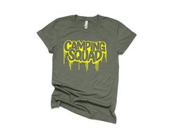 Camping Squad Shirt,Camping Shirt,Funny Camping Shirt,Camping Gift,Camper Shirt,Camp Squad T shirt,Matching Friends Camp