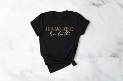 Humankind be both shirt, Humankind tee, Be kind tee, Kindness Shirt, Be Kind Shirt, Teacher Shirt, Anti-Racism Shirt, Be