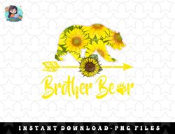 Brother Bear Sunflower png, sublimation, digital download Funny Mother Father Gifts png, sublimation, digital download