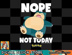 pokemon - nope not today snorlax png, digital prints, sublimation