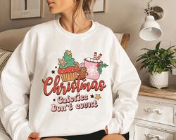 Christmas Calories Don't Count Sweater, Funny Christmas Sweatshirt, Christmas Sweater, Christmas Gift, Holiday Crewneck,