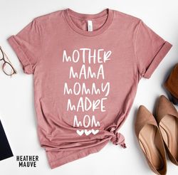 Mother Mama Mommy Madre Mom Shirt, Mom Christmas Gift, Mother's Day Shirt, Mother's Day Gift, Mama Shirt, Mommy Tee Shir