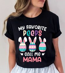 My Favorite Peeps Call Me Mom Shirt - Easter Shirt for Women, Cute Pastel Easter, Easter Party, Mom Shirt, Mom Easter T-
