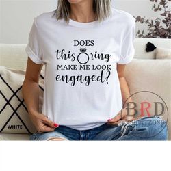 Engaged Shirt, Engagement Proposal, Gift For Engaged, Fiance Gift, Just Engaged Gift, T-shirt For Engaged, Engagement Gi