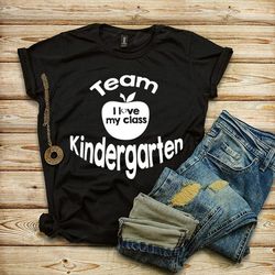Teacher shirt - Back to School - I love my Class Tshirt - Students Class Kindergarten Teacher tshirt - 1st Grade - First