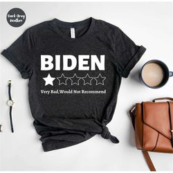 Biden Very Bad Would Not Recommend, Republican Apparel, Trump Shirt, Anti Biden Shirt, Joe Biden Chant, Funny Joe Biden,
