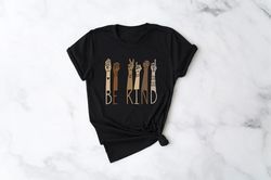 Kindness Shirt, Be Kind Sign Language Shirt, Be Kind Shirt, Teacher Shirt, Anti-Racism Shirt, Love Shirt Sign Language,