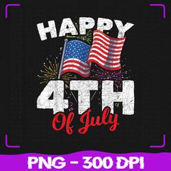Happy 4th Of July Png, Patriotic American Png, US Flag 4th Of July Png, 4th of July Png, Sublimation, PNG Files