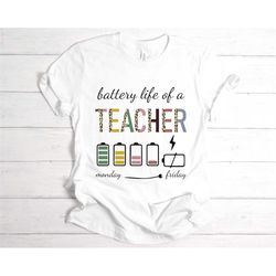 Battery Life Of A Teacher Shirt,Teacher Gifts, Teacher Life Shirt,Inspirational Teacher Shirts,Back To School,Teacher Ap
