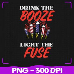 Light The Fuse Fireworks Png, Funny Fourth 4th Of July Png, 4th of July Png, Sublimation, PNG Files, Sublimation PNG