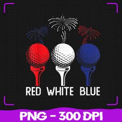 Golf Red White Blue Us Flag Png, Patriotic 4th Of July Png, 4th of July Png, Sublimation, PNG Files, Sublimation PNG