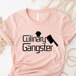 Culinary Gangster Shirt, Funny Chef T Shirt, Culinary T Shirt, Cooking TShirt, Butcher Shirt, Culinary School Shirt, Cul