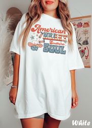 Fourth of July Shirt, Southern Shirts, America Shirt, American Heart Southern Soul, Cowgirl Shirt