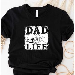 Dad Life Shirt, Distressed Dad Life Mens Fist bump Shirt, Funny Fist Bump Dad Shirt, Father's Dad Shirt, Dad Gift Ideas