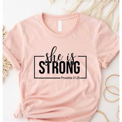 She is STRONG Shirt, Christian Apparel, Mom life tee, Mother's Day shirt, Christmas Gift, Feminist Shirt, Religious Shir